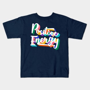 Positive energy Kids T-Shirt